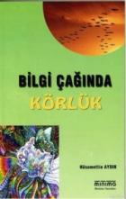 Bilgi Çağında Körlük