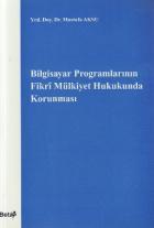 Bilgisayar Programlarının Fikri Mülkiyet Hukukunda Korunması