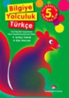 Bilgiye Yolculuk Türkçe İlköğretim 5. Sınıflar İçin
