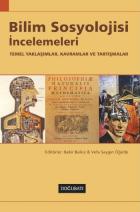 Bilim Sosyolojisi İncelemeleri (Temel Yaklaşımlar, Kavramlar ve Tartışmalar)