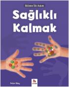 Bilime İlk Adım - Sağlıklı Kalmak