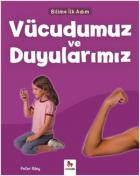 Bilime İlk Adım - Vücudumuz ve Duyularımız