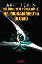 Bilinmeyen Yönleriyle Hz. Muhammed'in Ölümü