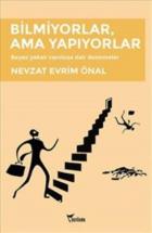 Bilmiyorlar Ama Yapıyorlar