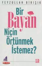 Bir Bayan Niçin Örtünmek İstemez?