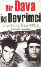 Bir Dava İki Devrimci-Unutmak İhanettir