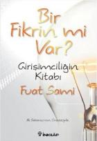 Bir Fikrin Mi Var - Girişimciliğin Kitabı