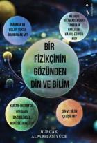 Bir Fizikçinin Gözünden Din ve Bilim