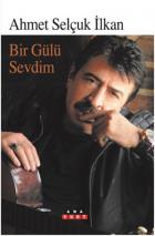 Bir Gülü Sevdim