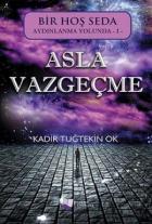 Bir Hoş Seda Aydınlanma Yolunda 1 - Asla Vazgeçme