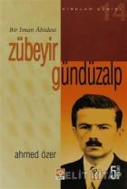 Bir İman Abidesi Zübeyir Gündüzalp