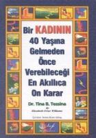 Bir Kadının 40 Yaşına Gelmeden Önce Verebileceği En Akıllıca On Karar