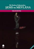 Bir Kadının Kaleminden Şems ve Mevlana