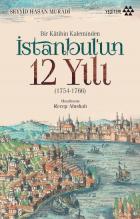 Bir Katibin Kaleminden İstanbulun 12 Yılı 1754-1766