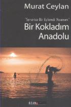 Bir Kokladım Anadolu