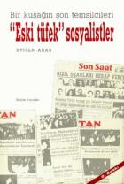 Bir Kuşağın Son Temsilcileri “Eski Tüfek“ Sosyalistler