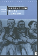 Bir Madenci Kasabasının Öyküsü-1: Madencinın Sınav Günleri