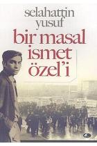 Bir Masal İsmet Özel’i