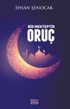 Bir Mekteptir Oruç