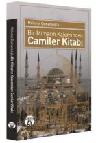 Bir Mimarın Kaleminden Camiler Kitabı