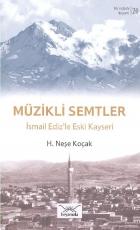 Bir Nefeste Kayseri-20 Müzikli Semtler İsmail Edizle Eski Kayseri