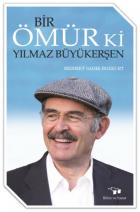 Bir Ömür ki - Yılmaz Büyükerşen