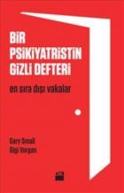 Bir Psikiyatristin Gizli Defteri-En Sıradışı Vakalar