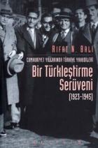 Bir Türkleştirme Serüveni 1923-1945