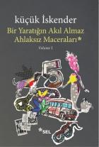 Bir Yaratığın Akıl Almaz Ahlaksız Maceraları Volume 1