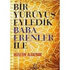 Bir Yürüyüş Eyledik Baba Erenler ile