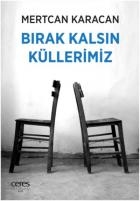 Bırak Kalsın Küllerimiz