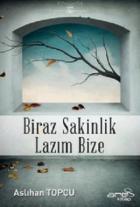 Biraz Sakinlik Lazım Bize