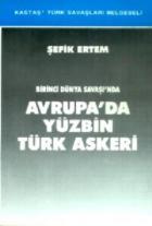 Birinci Dünya Savaşı’nda Avrupa’da Yüzbin Türk Askeri