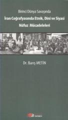 Birinci Dünya Savaşında İran Coğrafyasında Etnik, Dini ve Siyasi Nüfuz Mücadeleleri