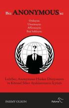 Biz Anonymousuz LulzSec Anonymous Hacker Dünyasının ve Küresel Siber Ayaklanmanın İçyüzü