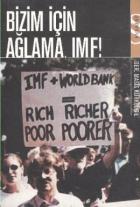 Bizim İçin Ağlama, IMF!