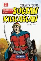 Bizim Kahramanlarımız 10- Selçuklunun Kılıcı Sultan Kılıçaslan