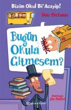 Bizim Okul Bi Acayip 8 Bugün Okula Gitmesem