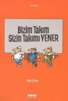 Bizim Takım Sizin Takımı Yener