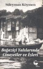 Boğaziçi Yalılarında Cinayetler ve İzleri