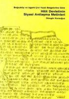 Boğazköy ve Ugarit Çivi Yazılı Belgelerine Göre Hitit Devletinin Siyasi Antlaşma Metinleri