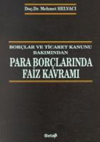 Borçlar ve Ticaret Kanunu Bakımından Para Borçlarında Faiz Kavramı