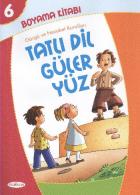 Boyama Kitabı 6 Tatlı Dil Güler Yüz