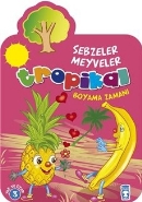Boyama Zamanı-Sebzeler Meyveler Tropikal