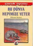 Bu Dünya Hepimize Yeter