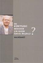 Bu Kürtleri Nereden Çıkardın İsmail Beşikçi