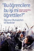 Bu Öğrencilere Bu İşimi Öğrettiler Öğrenci Muhalefeti ve Baskılar