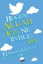 Bugün Allah İçin Ne Tivitledin