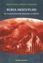 Bursa Mektupları "Bir Osmanlı Kentinde Müminler ve Kafirler"