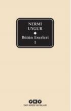 Bütün Eserleri-I- Nermi Uygur